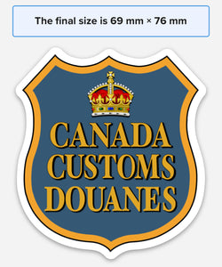 3" Badge Shaped Vintage Customs / Douanes 🛃 (CBSA) Sticker /Decal